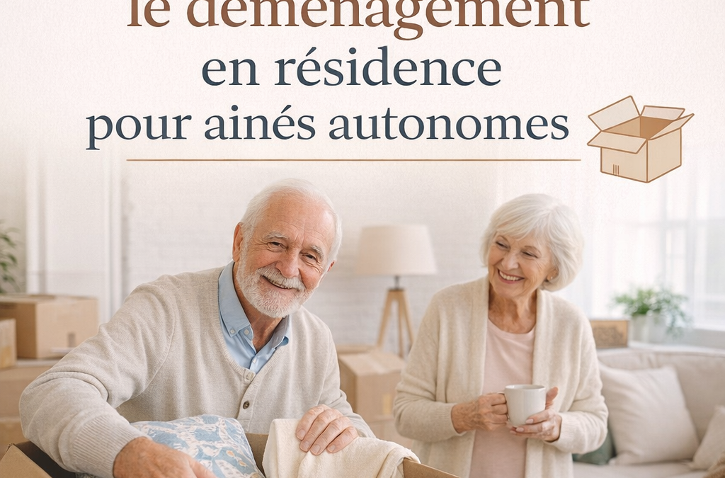 Comment préparer le déménagement en résidence pour aînés autonomes